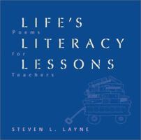 Life's Literacy Lessons: Poems for Teachers 0872072991 Book Cover