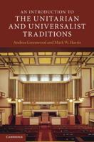 An Introduction to the Unitarian and Universalist Traditions 0521707714 Book Cover