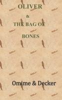 OLIVER & THE BAG OF BONES B084F8ZCDQ Book Cover