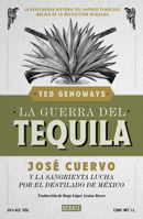La guerra del tequila / Tequila Wars: José Cuervo and the Bloody Struggle for the Spirit of Mexico (Spanish Edition) 6073877021 Book Cover