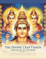 The Divine Craftsmen: Chronicles of the Ribhus B0DQK86GZN Book Cover