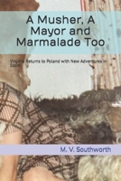 A Musher, A Mayor and Marmalade Too: Virginia Returns to Poland with New Adventures in Store B09RM5KQV3 Book Cover
