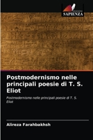 Postmodernismo nelle principali poesie di T. S. Eliot: Postmodernismo nelle principali poesie di T. S. Eliot 620337654X Book Cover