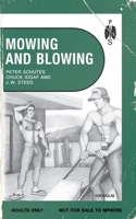 Mowing and Blowing : Gay Sex in the Garden 1963667468 Book Cover