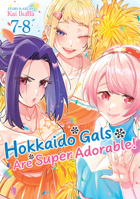 Hokkaido Gals Are Super Adorable! (Omnibus) Vol. 7-8 B0GQ5YPZ48 Book Cover