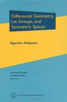 Differential Geometry, Lie Groups, and Symmetric Spaces (Graduate Studies in Mathematics) 0821828487 Book Cover