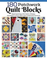 180 Patchwork Quilt Blocks: Experimenting with Colors, Shapes, and Styles to Piece New and Traditional Patterns (Landauer) Japanese Quilting Design Elements - Animals, Geometric, Florals, and More 1947163906 Book Cover
