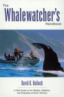 The Whale-Watcher's Handbook: A Field Guide to the Whales, Dolphins, and Porpoises of North America 1558212329 Book Cover
