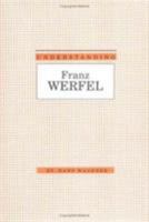 Understanding Franz Werfel (Understanding Modern European and Latin American Literature) 0872498832 Book Cover