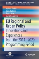 EU Regional and Urban Policy: Innovations and Experiences from the 2014-2020 Programming Period (SpringerBriefs in Applied Sciences and Technology) 3030345742 Book Cover