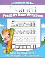 Everett Letter Tracing for Kids Trace my Name Workbook: Tracing Books for Kids ages 3 - 5 Pre-K & Kindergarten Practice Workbook 1984139096 Book Cover