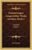 Erlauterungen Ausgewahlter Werke Goethes, Book 2: Egmont (1887) 1160732205 Book Cover