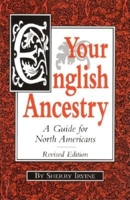 Your English Ancestry: A Guide for North Americans 0916489531 Book Cover