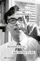 Kazuo Shinohara Residential Architecture /anglais 3038604585 Book Cover