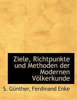 Ziele, Richtpunkte Und Methoden Der Modernen V�lkerkunde 1140476645 Book Cover