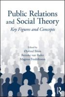 Public Relations and Social Theory. Lea's Communication Series. 0415997860 Book Cover