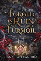 Forged in Ruin & Turmoil (Etheris) 1069421324 Book Cover