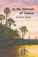 In the Interest of Justice 1453733035 Book Cover