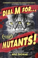 Dial M for Mutants! 1736168207 Book Cover