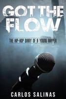 Got the Flow: The Hip-Hop Diary of a Young Rapper 1974213013 Book Cover