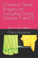 Common Sense Prayers for Everyday Living Volume 1 and 2: Book Club Edition (Common Sense Everyday Prayers with a smile series) B0FRN133LL Book Cover
