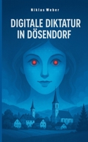 Digitale Diktatur in Dösendorf (German Edition) 3819246444 Book Cover