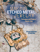Making Etched Metal Jewelry: Techniques and Projects, Step by Step 144032705X Book Cover