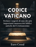 Codice Vaticano: Svelare i segreti di uno dei più importanti manoscritti biblici antichi del Cristianesimo (Italian Edition) B0H62VCJVN Book Cover