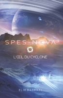 Spes-Nova T3: L'œil du cyclone (French Edition) 2958355543 Book Cover