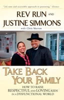 Take Back Your Family: A Challenge to America's Parents 1592403816 Book Cover