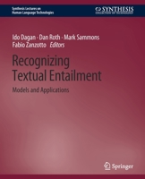 Recognizing Textual Entailment: Models and Applications 303101023X Book Cover