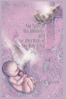 The Spirit of the Afterbirth and the After Birth of the Holy Spirit 142595331X Book Cover