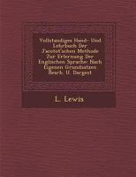 Vollstandiges Hand- Und Lehrbuch Der Jacotot'schen Methode Zur Erlernung Der Englischen Sprache: Nach Eigenen Grundsatzen Bearb. U. Dargest 1288166982 Book Cover