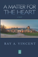 A Matter for the Heart 1954351410 Book Cover
