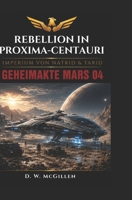 Rebellion in Proxima- Centauri: Geheimakte Mars 04 1523213655 Book Cover