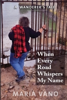 When Every Road Whispers My Name 1087960401 Book Cover