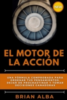 El Motor de la Acción (Spanish Edition) 6120092536 Book Cover