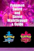 Pokémon Sword and Shield Walkthrough & Guide: Tips and Tricks B08TKZ6X4K Book Cover