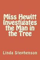 Miss Hewitt Investigates The Man in The Tree. 1494944839 Book Cover