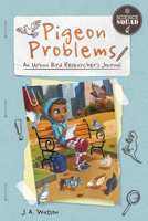 Pigeon Problems: An Urban Bird Researcher's Journal 1631631888 Book Cover