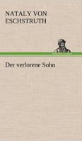 Der verlorene Sohn: Stolz und Trotz eines Grafen 8026887581 Book Cover