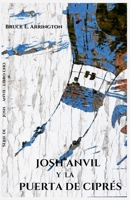 Josh Anvil y la puerta de ciprés (Spanish Edition) B0FGVWJM2Z Book Cover