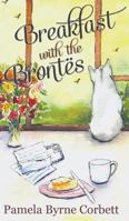 Breakfast with the Brontes 1910053481 Book Cover