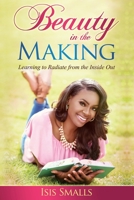 Beauty in the Making: Learning to Radiate from the Inside Out 1544646151 Book Cover