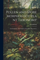 Pollen and spore morphology/plant taxonomy; gymnospermae, pteriodophyta, bryophyta 1015608752 Book Cover