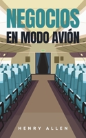 Negocios en Modo Avión (Preparation for Success) (Spanish Edition) B0DYFRDVK7 Book Cover