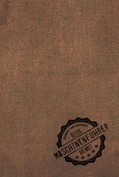 Gepr�ft und Best�tigt bester Maschinenf�hrer der Welt: Notizbuch f�r den Mann, der in der als Maschinenf�hrer arbeitet Geschenkidee Geschenke Geschenk 170613603X Book Cover