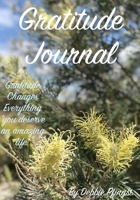 Gratitude Journal: Gratitude Changes Everything "you deserve an amazing life" 1707435472 Book Cover