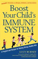 Boost Your Child's Immune System: A Program and Recipes for Raising Strong, Healthy Kids 1557046425 Book Cover