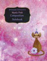 Princess Caticorn's Mystic Pink Composition Notebook: College Ruled Composition Note Book /8.5 x 11 in. / 50 sheets/100 pages Lined Blank Page Book Journal Notebook Homeschooling Back to School Unicor 1697486231 Book Cover